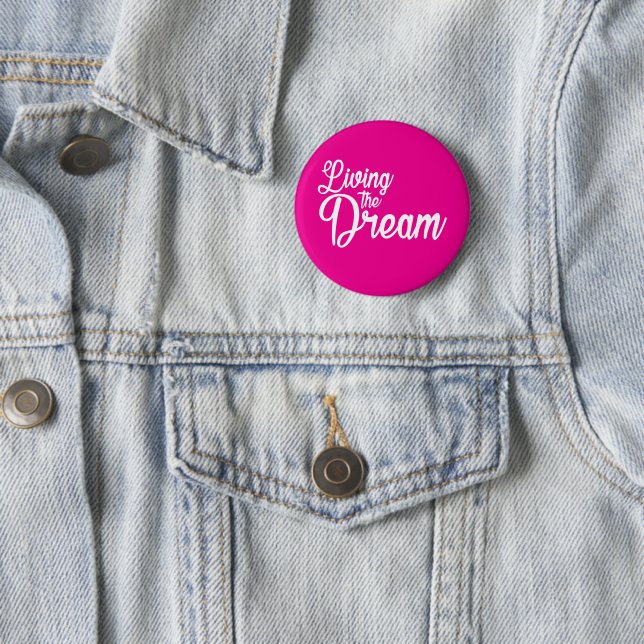 Living The Dream Inspirational Motivational Button (In Situ)