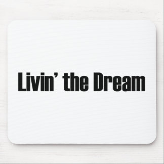 Living The Dream Mouse Pad