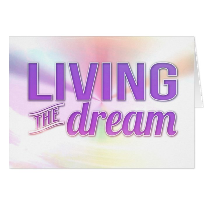 Living the dream on dreamy background greeting card