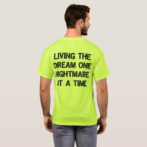 Living The Dream One Nightmare At A Time  T_Shirt