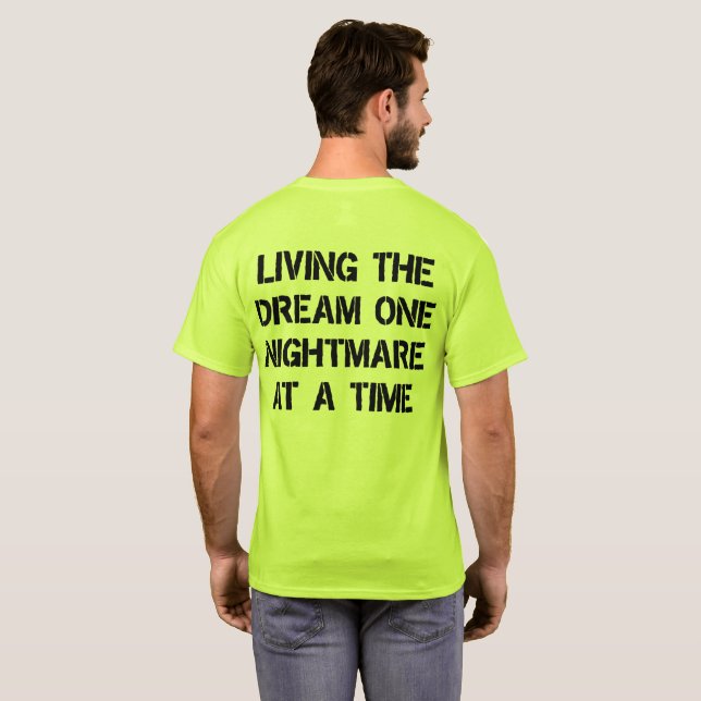 Living The Dream One Nightmare At A Time  T-Shirt (Back Full)