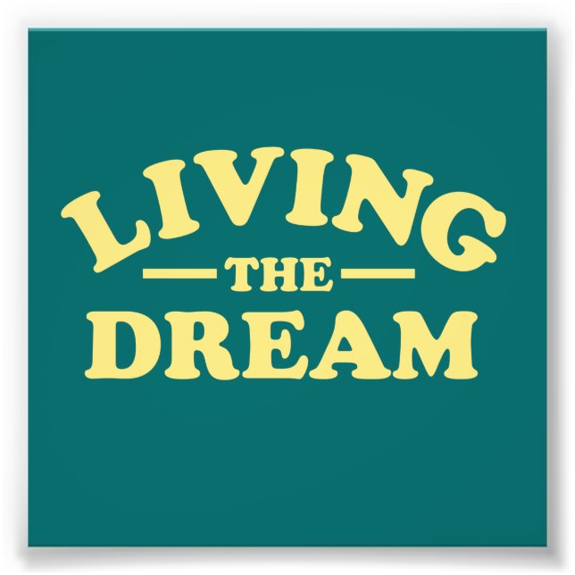 Living the Dream Photo Print (Front)