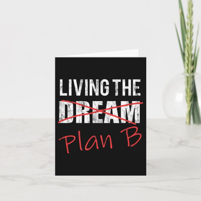 Living The Dream Plan B Optimistic New Life Plan  Card (Front)