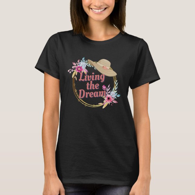 Living The Dream Strong Women Empowered Women T-Shirt (Front)