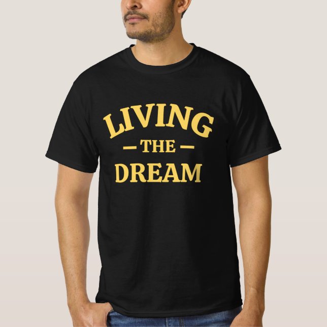 Living the Dream T-Shirt (Front)
