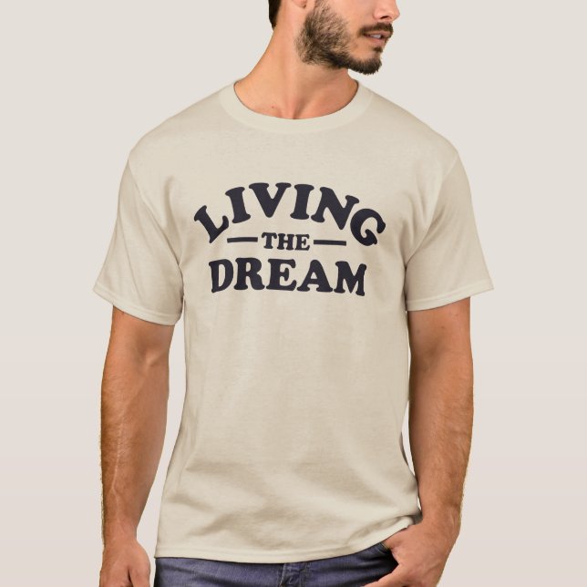 Living the Dream T-Shirt (Front)
