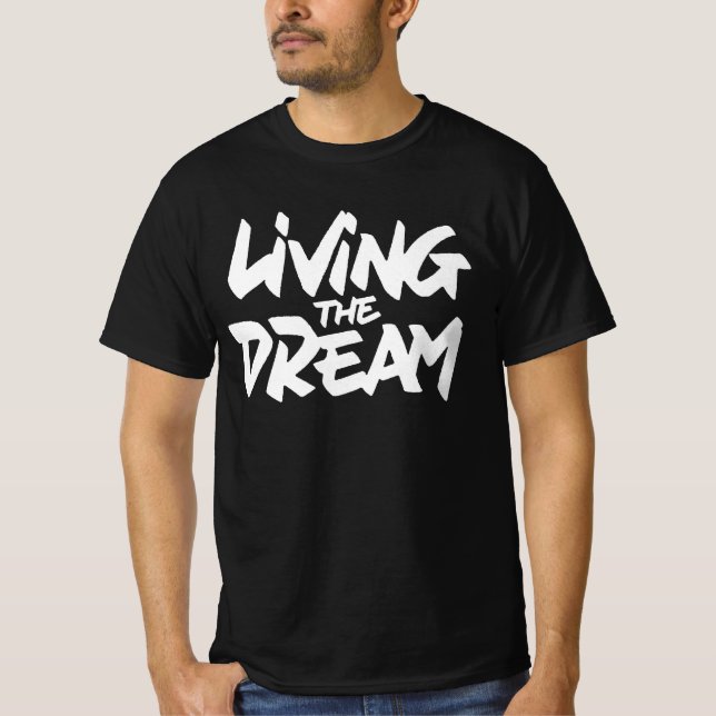 Living The Dream T-Shirt (Front)