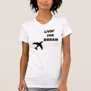 Living The Dream T T-Shirt