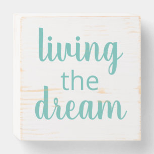 LIVING THE DREAM wooden sign