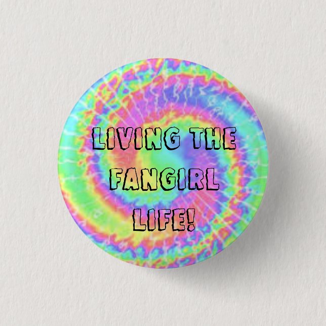 Living the fangirl life! button (Front)