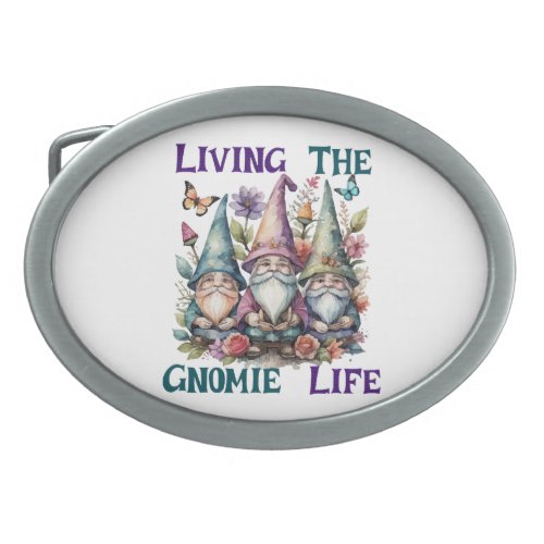 Living The Gnome Life Belt Buckle
