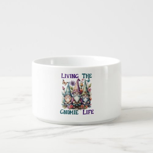 Living The Gnome Life Bowl