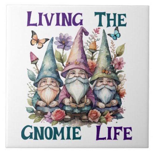 Living The Gnome Life Ceramic Tile