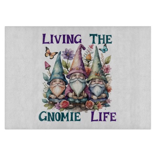 Living The Gnome Life Cutting Board
