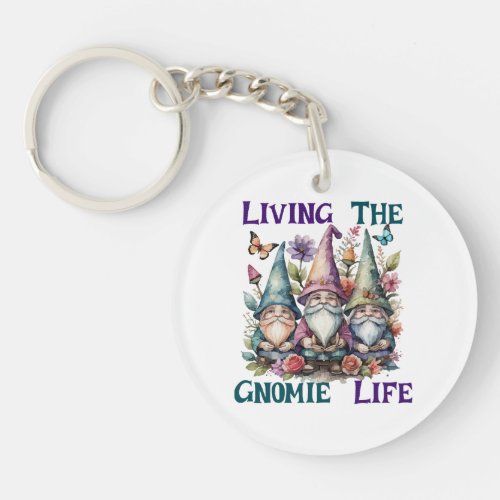 Living The Gnome Life Keychain