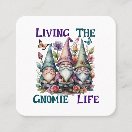 Living The Gnome Life Square Business Card