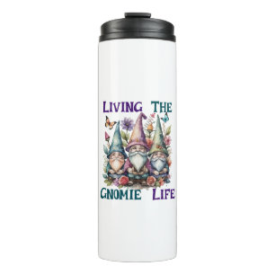 Living The Gnome Life Thermal Tumbler
