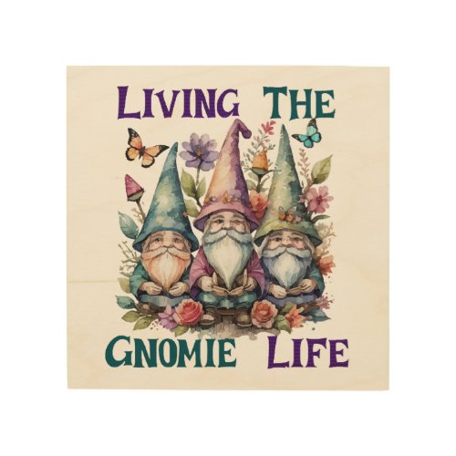Living The Gnome Life Wood Wall Art