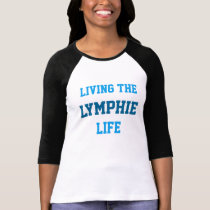 Living the Lymphie Life 3/4 Sleeve Raglan Tee