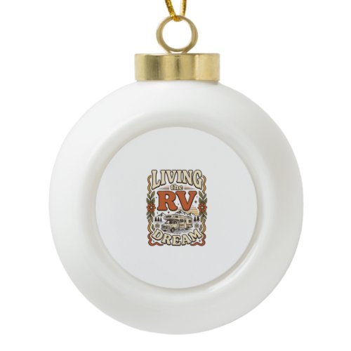 Living the RV Dream Vintage Camping Shirt Design_1 Ceramic Ball Christmas Ornament