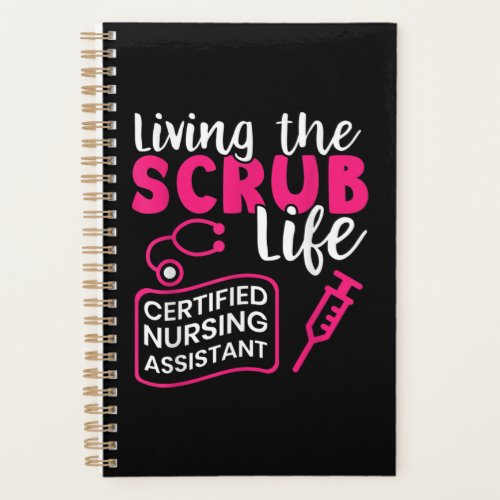 Living The Scrub Life Certified Nursing Assistant Planner