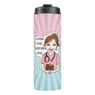 Living the Scrub Life for Nurse, Caregiver, Doctor Thermal Tumbler
