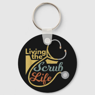 Living The Scrub Life Funny Nurse Healthcare Profe Keychain