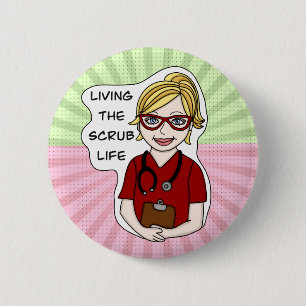 Living the Scrub Life Medical Professional Humor Button