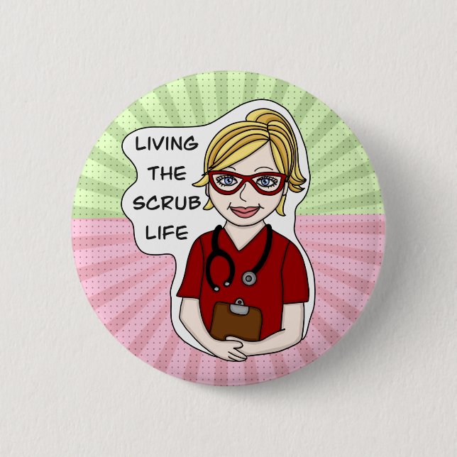 Living the Scrub Life | Medical Professional Humor Button (Front)