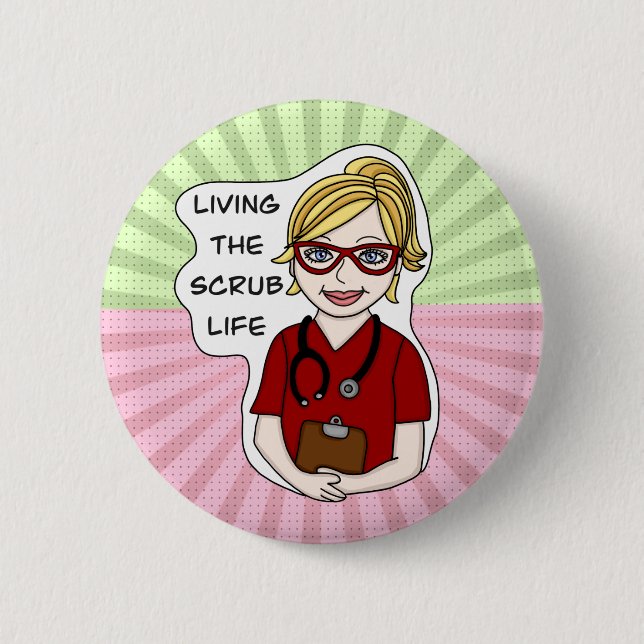 Living the Scrub Life | Medical Professional Humor Button (Front)