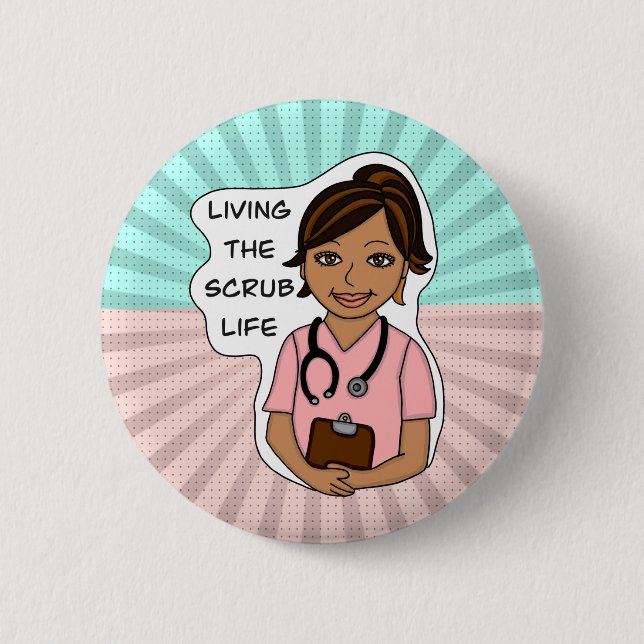 Living the Scrub Life | Medical Professional Humor Button (Front)