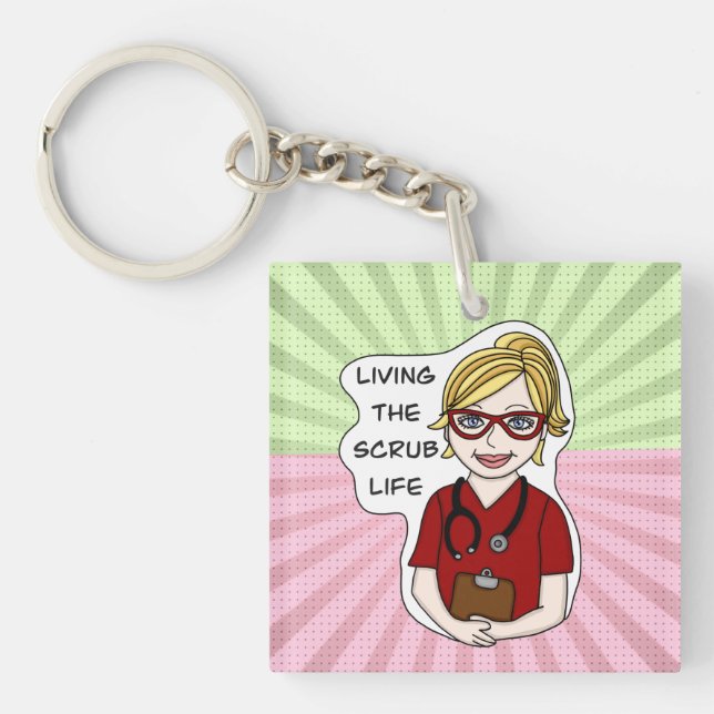 Living the Scrub Life | Medical Professional Humor Keychain (Front)