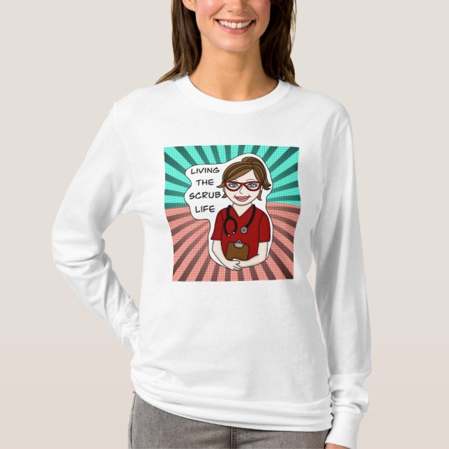 Living the Scrub Life | Medical Professional Humor T-Shirt (Front)