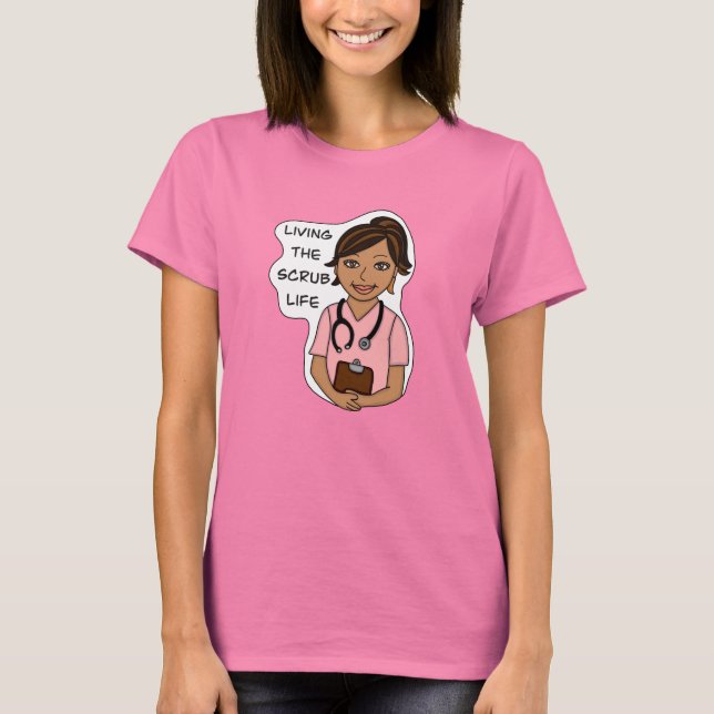 Living the Scrub Life | Medical Professional Humor T-Shirt (Front)