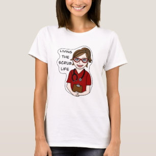 Living the Scrub Life   Medical Professional Humor T-Shirt
