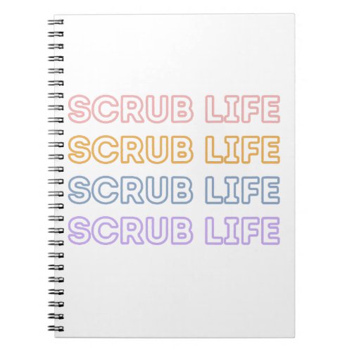 living the scrub life notebook