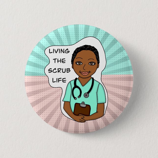 Living the Scrub Life | Nurse, Caregiver, Doctor   Button (Front)