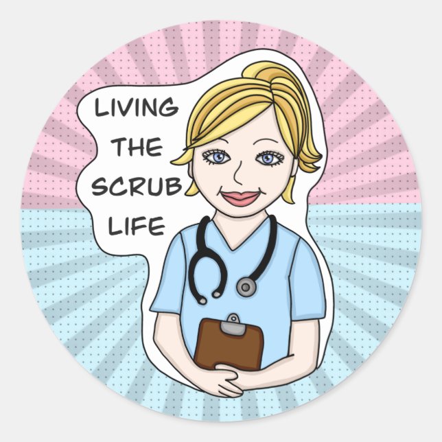 Living the Scrub Life | Nurse, Caregiver, Doctor  Classic Round Sticker (Front)