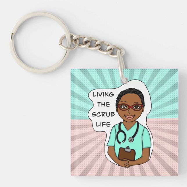 Living the Scrub Life | Nurse, Caregiver, Doctor   Keychain (Front)