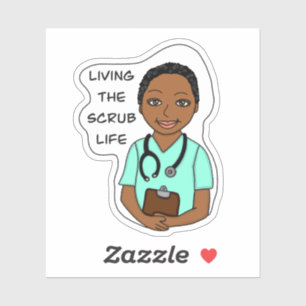 Living the Scrub Life   Nurse, Caregiver, Doctor   Sticker
