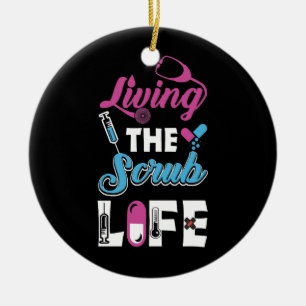 Living The Scrub Life - Stethoscope Gift Ceramic Ornament
