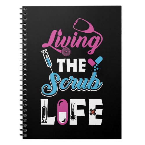 Living The Scrub Life _ Stethoscope Gift Notebook