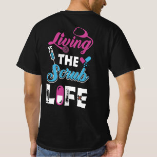 Living The Scrub Life - Stethoscope Gift T-Shirt