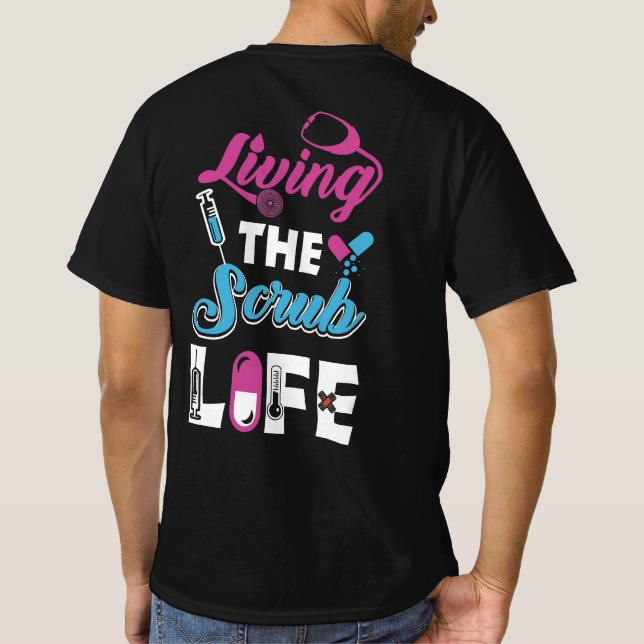 Living The Scrub Life - Stethoscope Gift T-Shirt (Back)