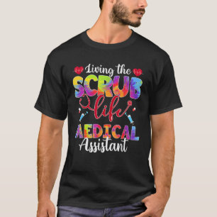 Living The Scrub Life Tie Dye Hippie Medical Assis T-Shirt