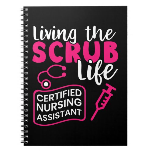 Living The Scrubs Life _ Certified Nursing Assista Notebook