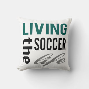 Living The Soccer Life Pillow