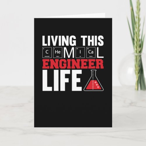 Living This Chemical Engineer Life Card