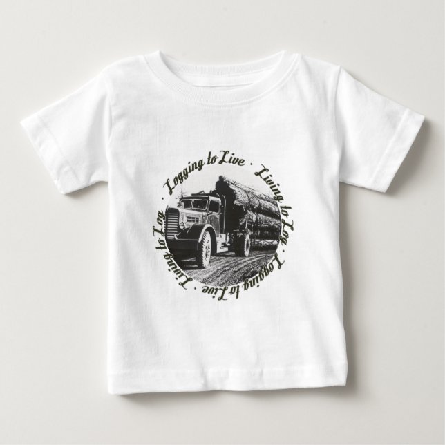 Living to Log, Logging to Live Baby T-Shirt (Front)