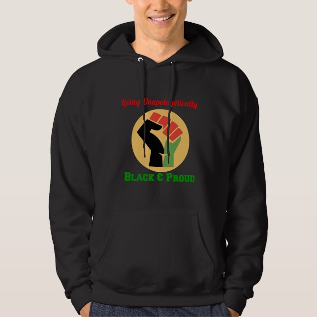 Living Unapologetically Black and Proud Hoodie (Front)